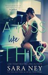 A Kiss Like This - Sara Ney - 9781544944555