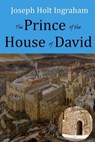 The Prince of the House of David - J. H. Ingraham - 9781545033166