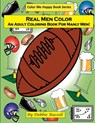 Real Men Color: An Adult Coloring Book For Manly Men! - Debbie Russell - 9781545066133