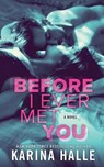 Before I Ever Met You - Karina Halle - 9781545101964
