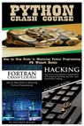Python Crash Course + FORTRAN Crash Course + Hacking - Pg Wizard Books - 9781545161418