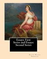 Essays: First Series (1841). and Essays: Second Series (1844). By: Ralph Waldo Emerson: Ralph Waldo Emerson: Essays: First and Second Series - Ralph Waldo Emerson - 9781545231746