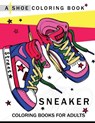 Sneaker coloring book: A Shoe coloring book for Adults - Adult Coloring Book - 9781545273821
