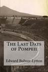 The Last Days of Pompeii - Edward George Bulwer-Lytton - 9781545315934