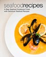 Seafood Recipes - Booksumo Press - 9781545369548