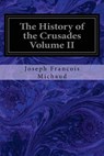 The History of the Crusades Volume II - W. Robson - 9781545402610