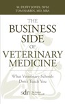 The Business Side of Veterinary Medicine - JONES,  M Duffy ; M D - 9781545601365