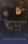 From Darkness to Light - Charles Gates Jr - 9781545632482