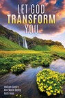 Let God Transform You - William Gentry ; Ann Marie Gentry ; Ruth Read - 9781545632710