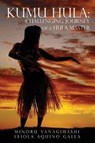 Kumu Hula - Minoru Yanagihashi - 9781545681152
