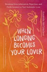 When Longing Becomes Your Lover - Amanda McCracken - 9781546008538