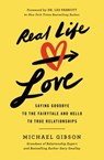Real Life Love - Michael Gibson - 9781546009917