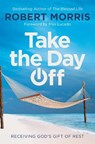 Take the Day Off - Robert Morris - 9781546010159