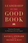Leadership by the Good Book - Brandon K. Mann ; David L. Steward - 9781546013273