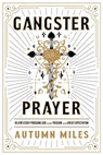 Gangster Prayer - Autumn Miles - 9781546015222