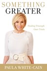 Something Greater - Paula White-Cain - 9781546035695