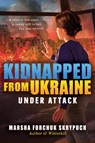 Under Attack (Kidnapped from Ukraine #1) - Marsha Forchuk Skrypuch - 9781546104513