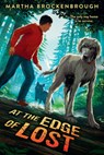 At the Edge of Lost - Martha Brockenbrough - 9781546125020