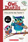 Eva and the New Teacher: A Branches Book (Owl Diaries #21) - Rebecca Elliott - 9781546127079