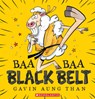 Baa Baa Black Belt - Gavin Aung Than - 9781546138426