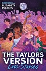 Eulberg, E: Love Stories (the Taylors Version #1) - Elizabeth Eulberg - 9781546176732