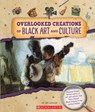 Overlooked Creations of Black Art and Culture (from the Archives) - Jay Leslie - 9781546178149