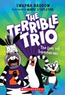 The (Not So) Superheroes (the Terrible Trio #1) - Swapna Haddow - 9781546182986