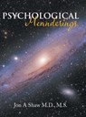 Psychological Meanderings - Jon A Shaw M S - 9781546240426