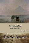 The History of the Ten Lost Tribes: Large Print - David Baron - 9781546314615