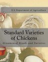 Standard Varieties of Chickens: Ornamental Breeds and Varieties - Jackson Chambers - 9781546428503