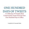 One Hundred Days of Tweets - TRUMP,  Donald J. - 9781546432326