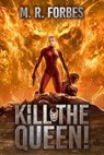 Kill the Queen! - M. R. Forbes - 9781546646082