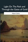 Light On The Path and Through the Gates of Gold - Mabel Collins - 9781546652199