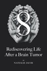 8: Rediscovering Life After a Brain Tumor - GILBERT,  Simon - 9781546661832