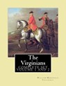 The Virginians. By: William Makepeace Thackeray, edited By: Ernest Rhys, introduction By: Walter Jerrold: Historical novel (COMPLETE SET VOLUM 1, AND - Walter Jerrold - 9781546826590