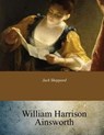 Jack Sheppard - William Harrison Ainsworth - 9781546852551