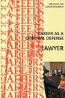 Career as a Criminal Defense Lawyer - Institute for Career Research - 9781546878711