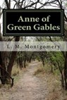 Anne of Green Gables - L. M. Montgomery - 9781546907633