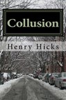 Collusion - HICKS,  Henry - 9781547144457