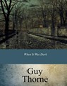 When It Was Dark - Guy Thorne - 9781547144747