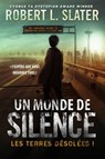 Les Terres désolées : Un monde de silence - Robert L Slater - 9781547505517
