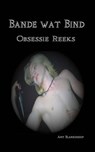 Bande wat Bind - Amy Blankenship - 9781547510702