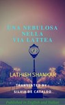 Una Nebulosa nella Via Lattea - Lathish Shankar - 9781547512454