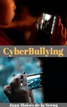 Cyberbullying - Juan Moises de la Serna - 9781547525850