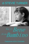 Per il Bene di un Bambino - Stevie Turner - 9781547538331