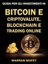 Guida per gli investimenti in Bitcoin e criptovalute, Blockchain e Trading online - Warran Muffet - 9781547543007