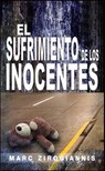 El Sufrimiento de los Inocentes - Marc Zirogiannis - 9781547559930