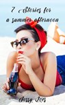 Seven Stories for a Summer Afternoon - Jossy Loes - 9781547561483