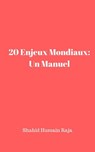 20 Enjeux Mondiaux: Un Manuel - Shahid Hussain Raja - 9781547564163