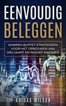 Eenvoudig beleggen Warren Buffet-strategieën voor het opbouwen van welvaart en passief inkomen - Adidas Wilson - 9781547566228